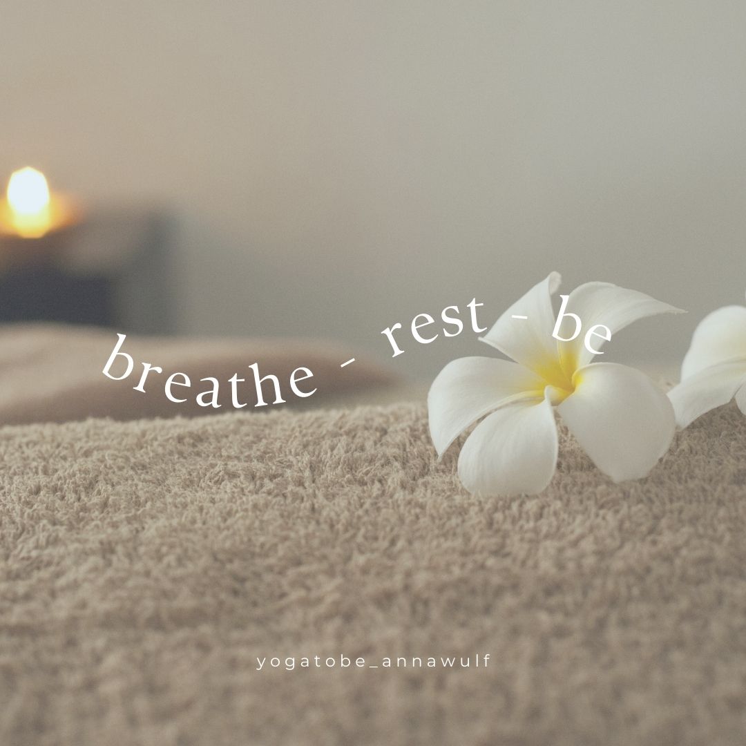 Breathe - Rest - Be